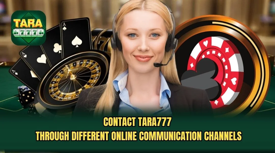 Contact TARA777 through different online communication channels