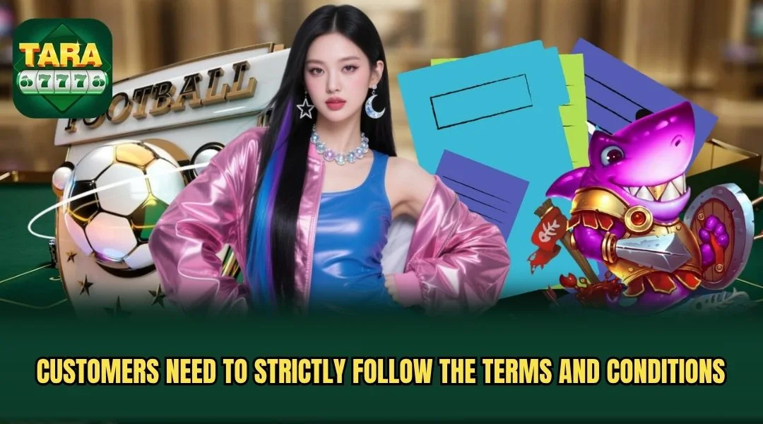 Customers need to strictly follow the terms and conditions