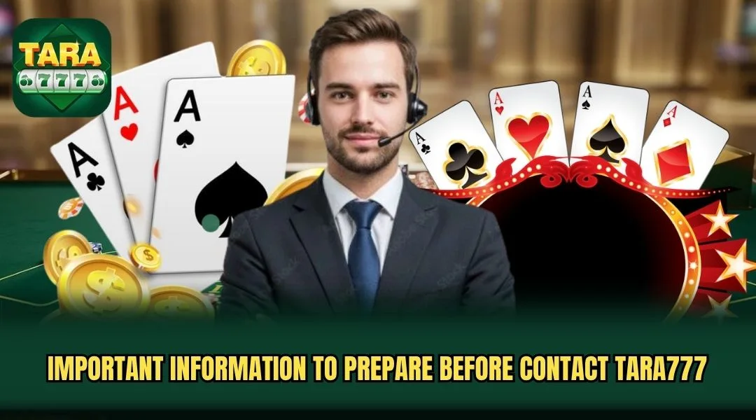 Important information to prepare before Contact TARA777